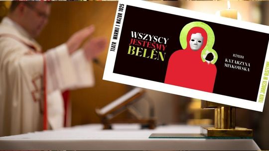 Kuria kontra teatr. Poszło o plakat z podobizną Matki Bożej Kuria kontra teatr. Poszło o plakat z podobizną Matki Bożej